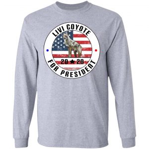 Livi Coyote For President 2020 T-Shirts, Hoodies, Sweatshirt 18