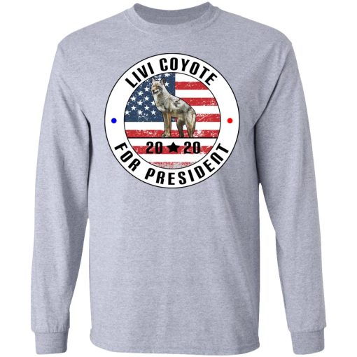 Livi Coyote For President 2020 T-Shirts, Hoodies, Sweatshirt - Image 7