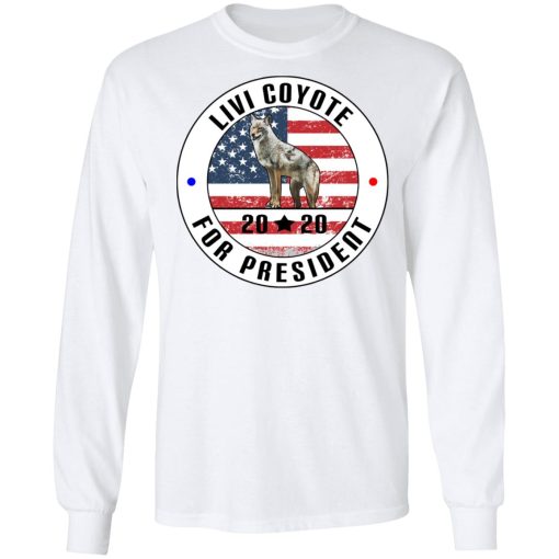 Livi Coyote For President 2020 T-Shirts, Hoodies, Sweatshirt 8