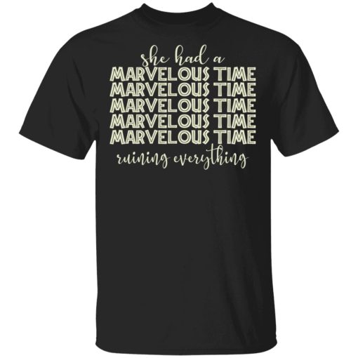 She Had A Marvelous Time T-Shirts, Hoodies, Sweatshirt 1