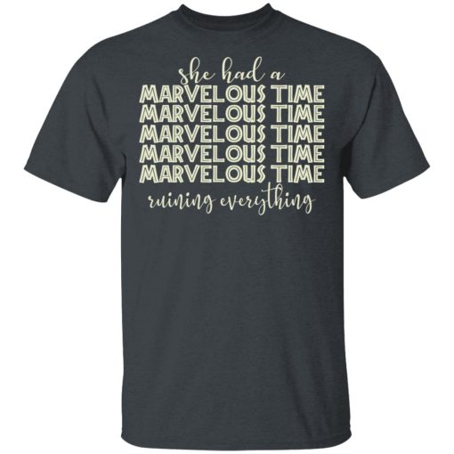 She Had A Marvelous Time T-Shirts, Hoodies, Sweatshirt 2