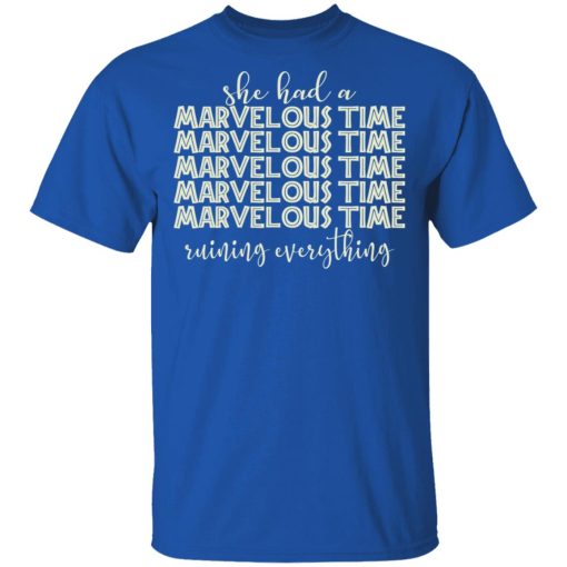 She Had A Marvelous Time T-Shirts, Hoodies, Sweatshirt 4