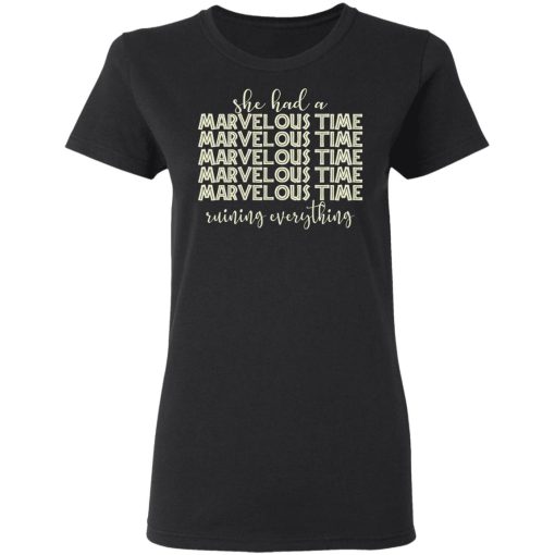 She Had A Marvelous Time T-Shirts, Hoodies, Sweatshirt 5