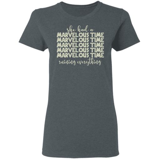 She Had A Marvelous Time T-Shirts, Hoodies, Sweatshirt 6