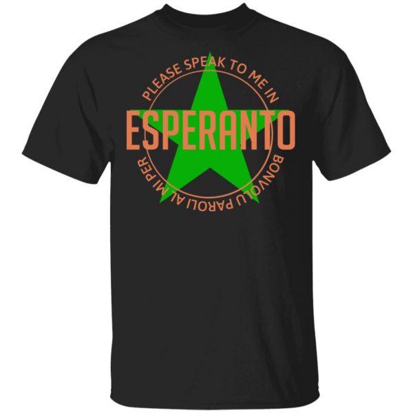 Please Speak To Me In Esperanto Bonvolu Paroli al Mi Per Esperanto T-Shirts, Hoodies, Sweatshirt 1