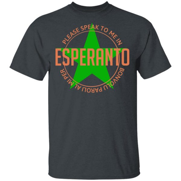 Please Speak To Me In Esperanto Bonvolu Paroli al Mi Per Esperanto T-Shirts, Hoodies, Sweatshirt 2