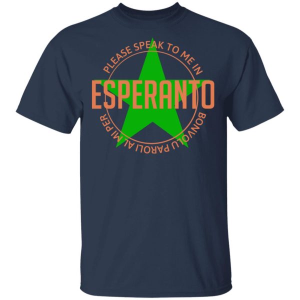 Please Speak To Me In Esperanto Bonvolu Paroli al Mi Per Esperanto T-Shirts, Hoodies, Sweatshirt 3