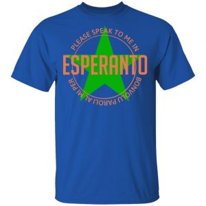 Please Speak To Me In Esperanto Bonvolu Paroli al Mi Per Esperanto T-Shirts, Hoodies, Sweatshirt 16