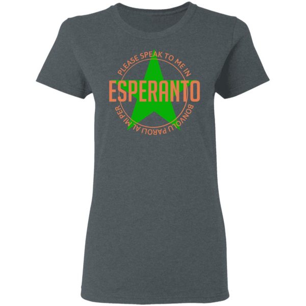 Please Speak To Me In Esperanto Bonvolu Paroli al Mi Per Esperanto T-Shirts, Hoodies, Sweatshirt 6