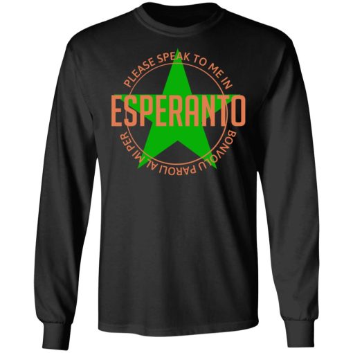 Please Speak To Me In Esperanto Bonvolu Paroli al Mi Per Esperanto T-Shirts, Hoodies, Sweatshirt - Image 9