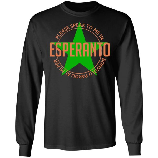 Please Speak To Me In Esperanto Bonvolu Paroli al Mi Per Esperanto T-Shirts, Hoodies, Sweatshirt 9