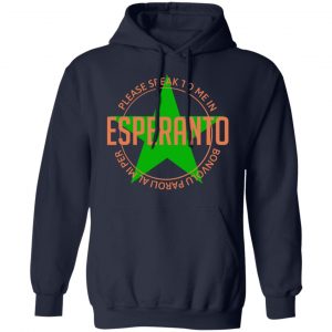 Please Speak To Me In Esperanto Bonvolu Paroli al Mi Per Esperanto T-Shirts, Hoodies, Sweatshirt 23