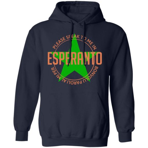 Please Speak To Me In Esperanto Bonvolu Paroli al Mi Per Esperanto T-Shirts, Hoodies, Sweatshirt - Image 11