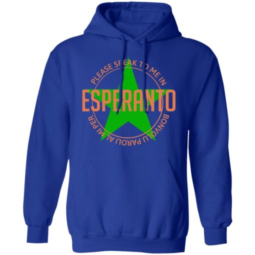 Please Speak To Me In Esperanto Bonvolu Paroli al Mi Per Esperanto T-Shirts, Hoodies, Sweatshirt - Image 13