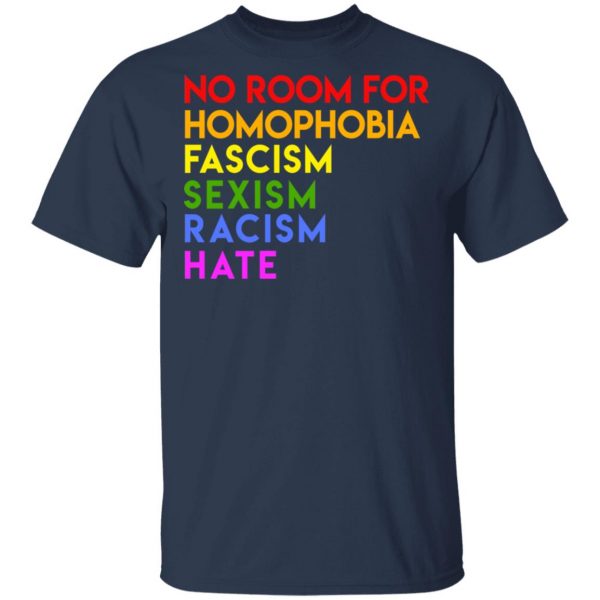 No Room For Homophobia Fascism Sexism Racism Hate LGBT T-Shirts, Hoodies, Sweatshirt 3