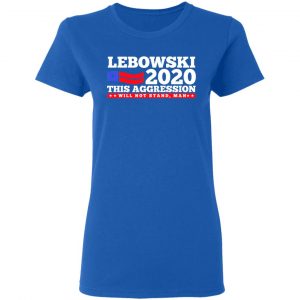 Lebowski 2020 This Aggression Will Not Stand Man T-Shirts, Hoodies, Sweatshirt 20