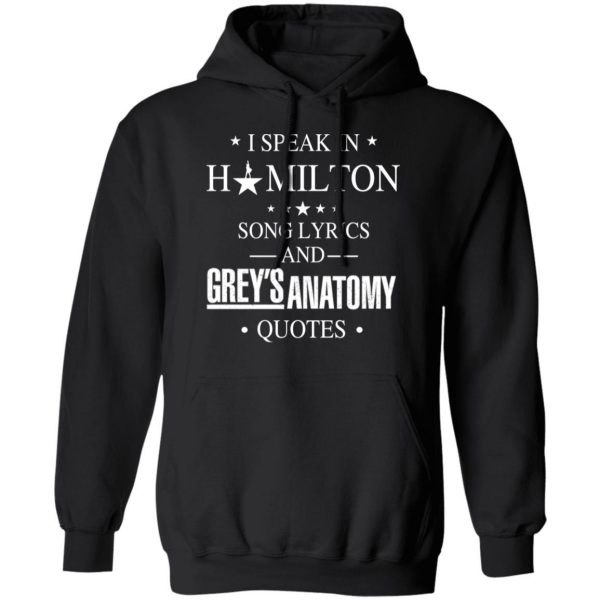 I Speak In Hamilton Song Lyrics And Grey's Anatomy Quotes T-Shirts, Hoodies, Sweatshirt 10