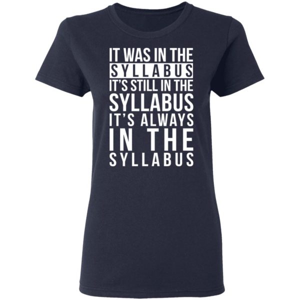 It Was In The Syllabus It's Still In The Syllabus It's Always In The Syllabus T-Shirts, Hoodies, Sweatshirt 7