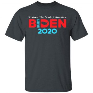 Biden Harris 2020 Restore The Soul Of America T-Shirts, Hoodies, Sweatshirt 14