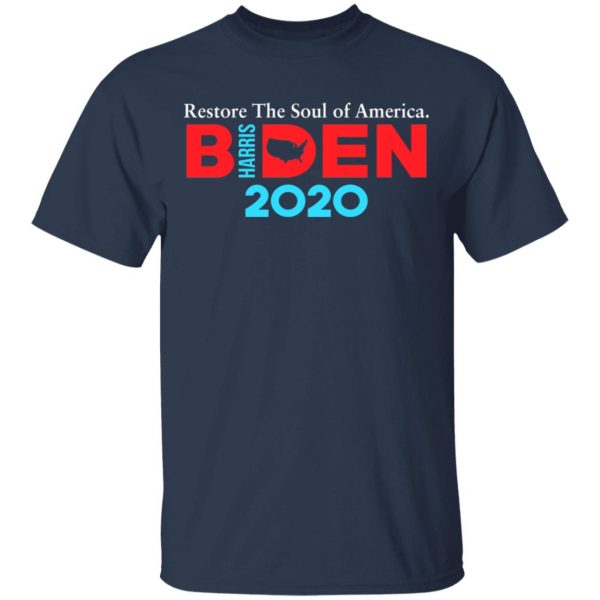 Biden Harris 2020 Restore The Soul Of America T-Shirts, Hoodies, Sweatshirt 3