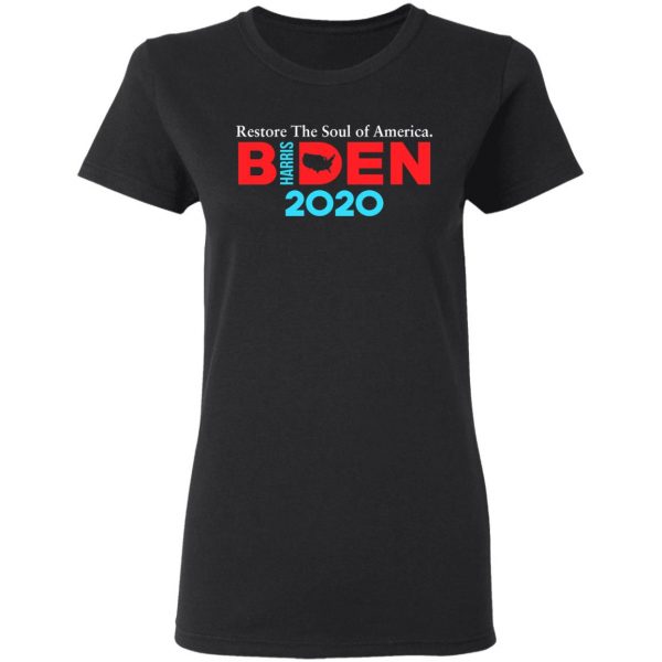 Biden Harris 2020 Restore The Soul Of America T-Shirts, Hoodies, Sweatshirt 5