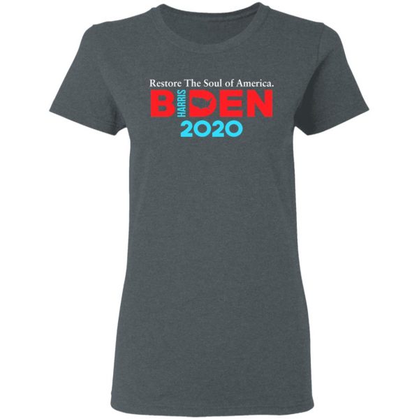 Biden Harris 2020 Restore The Soul Of America T-Shirts, Hoodies, Sweatshirt 6