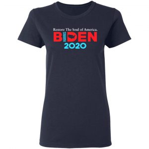 Biden Harris 2020 Restore The Soul Of America T-Shirts, Hoodies, Sweatshirt 19