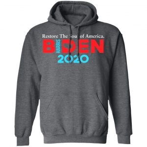 Biden Harris 2020 Restore The Soul Of America T-Shirts, Hoodies, Sweatshirt 24