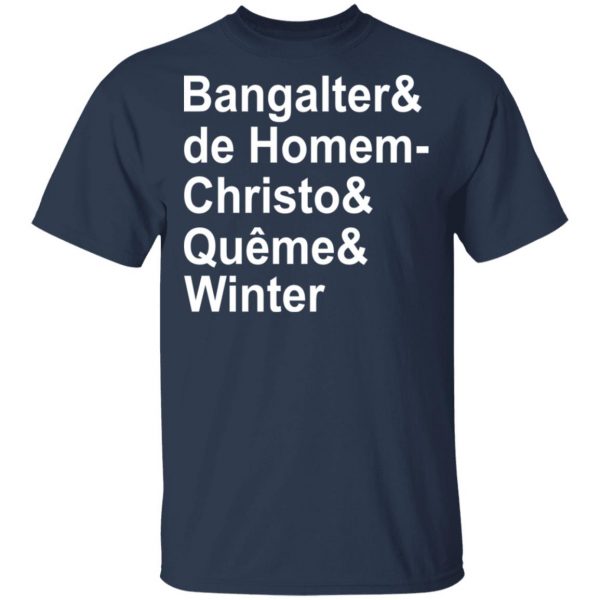 Bangalter & De Homem- Christo & Quême & Winter T-Shirts, Hoodies, Sweatshirt 3