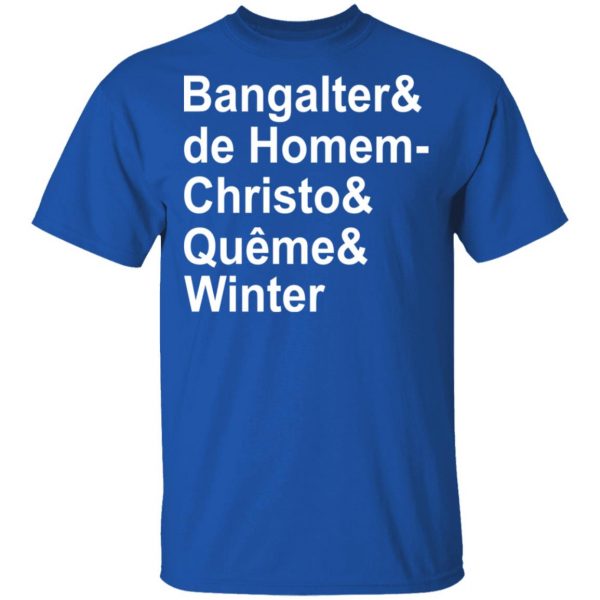 Bangalter & De Homem- Christo & Quême & Winter T-Shirts, Hoodies, Sweatshirt 4
