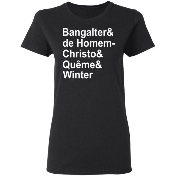 Bangalter & De Homem- Christo & Quême & Winter T-Shirts, Hoodies, Sweatshirt 5