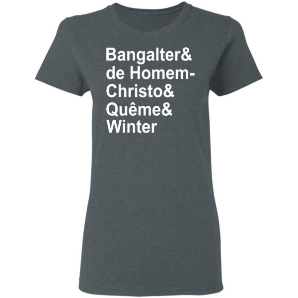 Bangalter & De Homem- Christo & Quême & Winter T-Shirts, Hoodies, Sweatshirt 6
