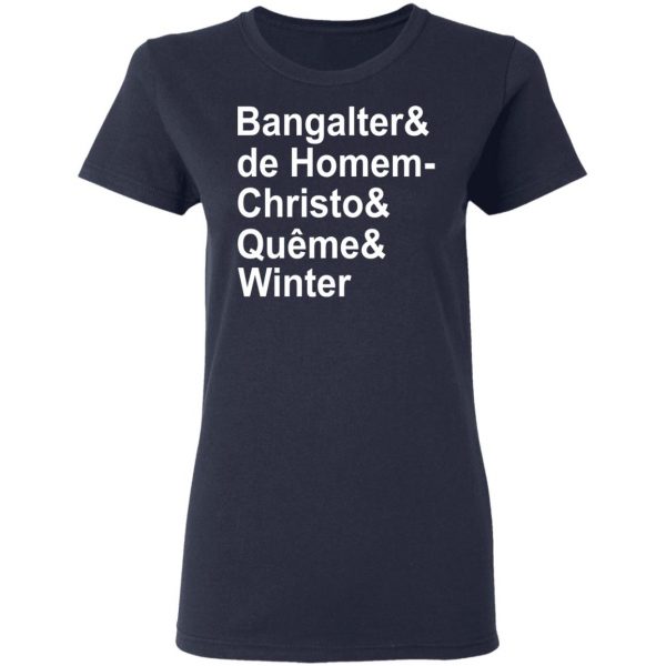 Bangalter & De Homem- Christo & Quême & Winter T-Shirts, Hoodies, Sweatshirt 7
