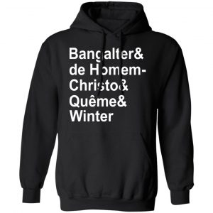 Bangalter & De Homem- Christo & Quême & Winter T-Shirts, Hoodies, Sweatshirt 22