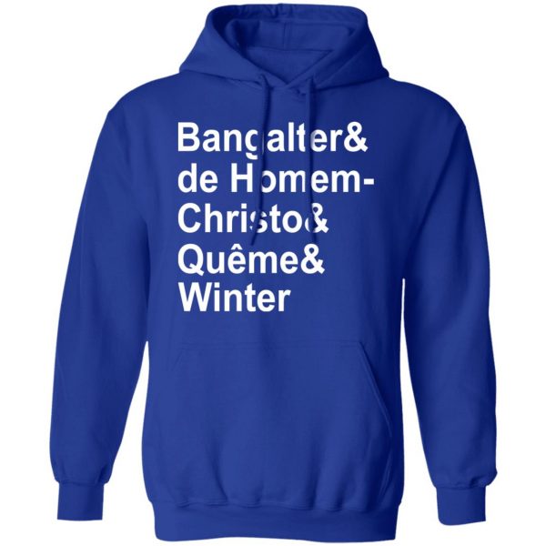 Bangalter & De Homem- Christo & Quême & Winter T-Shirts, Hoodies, Sweatshirt 13