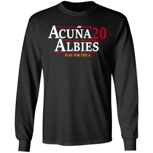 Acuna Albies 2020 Play For The A T-Shirts, Hoodies, Sweatshirt 3