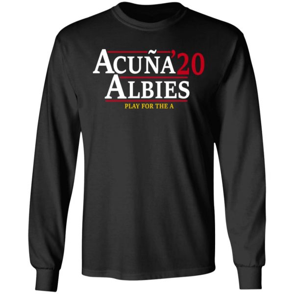 Acuna Albies 2020 Play For The A T-Shirts, Hoodies, Sweatshirt 3