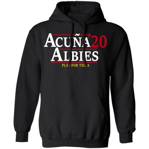 Acuna Albies 2020 Play For The A T-Shirts, Hoodies, Sweatshirt 4