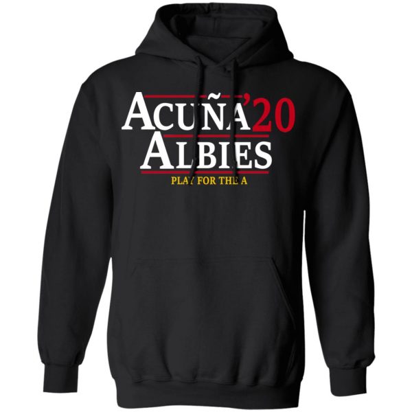 Acuna Albies 2020 Play For The A T-Shirts, Hoodies, Sweatshirt 4