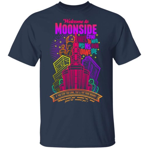 Welcome To Moonside If You Stay Too Long You'll Fry Your Brains T-Shirts, Hoodies, Sweatshirt - Image 3