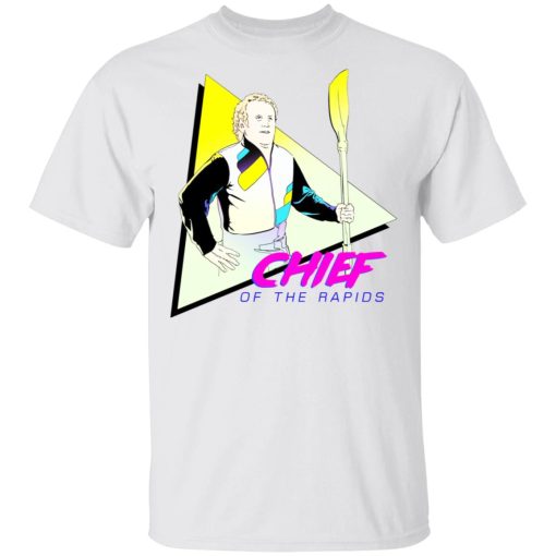 Chief Of The Rapids T-Shirts, Hoodies, Sweatshirt - Image 2