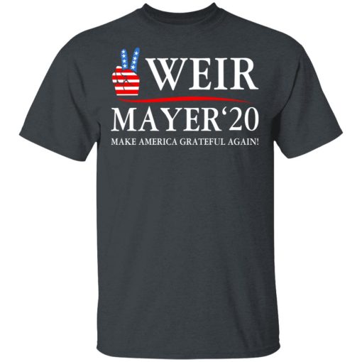 Weir Mayer 2020 Make America Grateful Again T-Shirts, Hoodies, Sweatshirt - Image 2