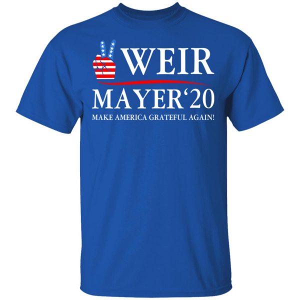 Weir Mayer 2020 Make America Grateful Again T-Shirts, Hoodies, Sweatshirt 4