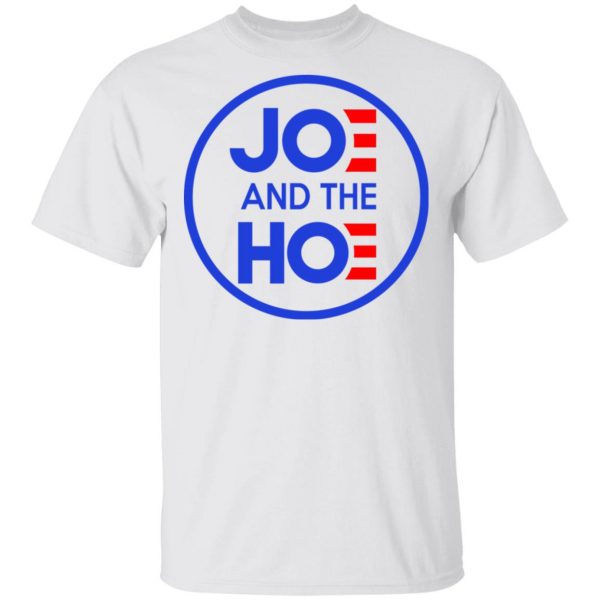 Jo And The Ho Joe And The Hoe T-Shirts, Hoodies, Sweatshirt Apparel 4