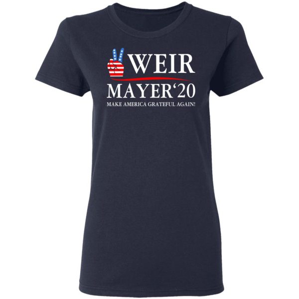 Weir Mayer 2020 Make America Grateful Again T-Shirts, Hoodies, Sweatshirt 7