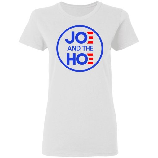 Jo And The Ho Joe And The Hoe T-Shirts, Hoodies, Sweatshirt 2