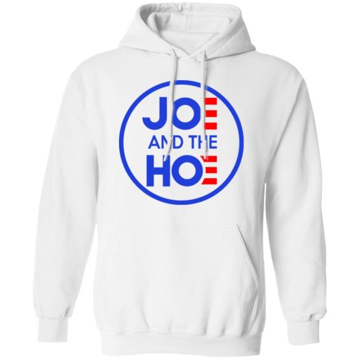 Jo And The Ho Joe And The Hoe T-Shirts, Hoodies, Sweatshirt 4