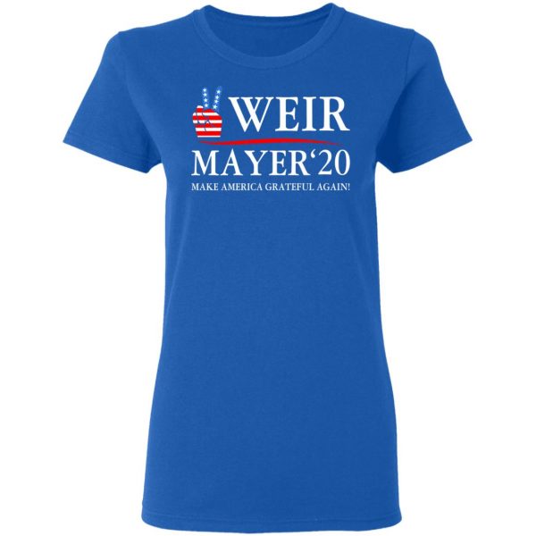 Weir Mayer 2020 Make America Grateful Again T-Shirts, Hoodies, Sweatshirt 8