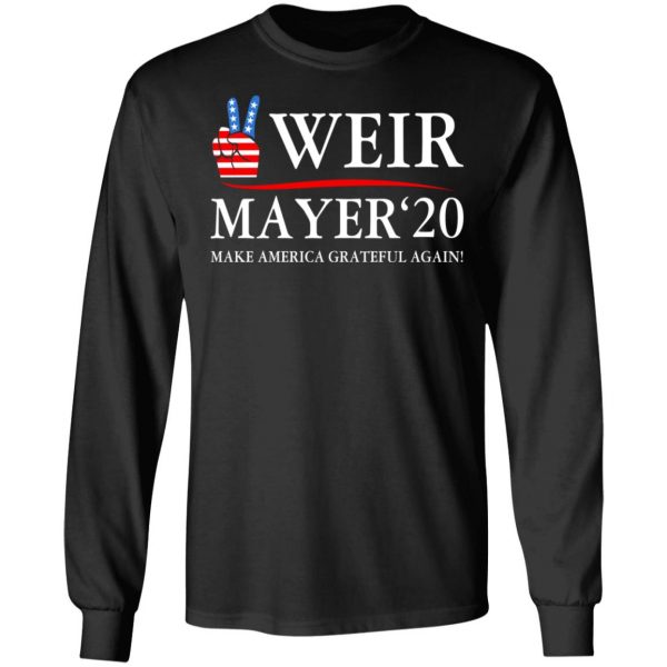 Weir Mayer 2020 Make America Grateful Again T-Shirts, Hoodies, Sweatshirt 9