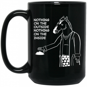 BoJack Horseman Nothing On The Outside Nothing On The Inside Mug BoJack Horseman Merch 2